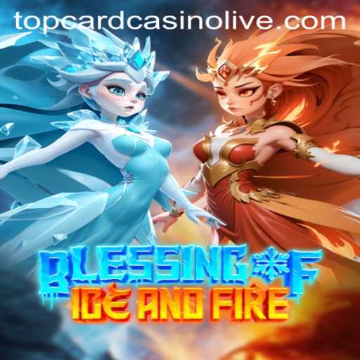 Experience the Thrill of BlessingofIceandFire at Top Card Casino